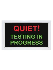 Quiet! Testing In Progress LED Sign